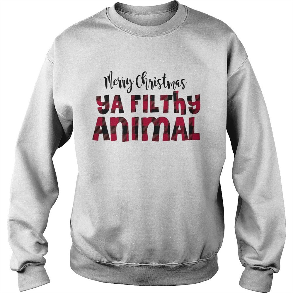 Merry Christmas Ya Filthy Animal shirt