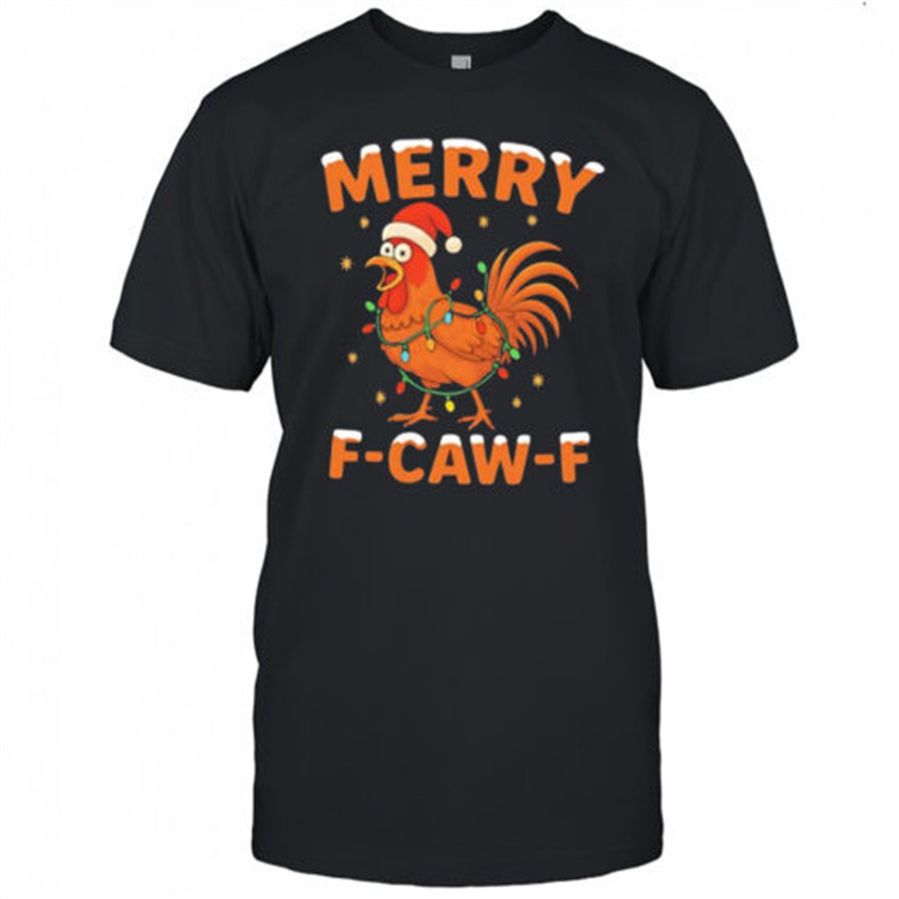 merry-f-caw-f-christmas-chicken-shirt-fo48bcdp Merry F-Caw-F Christmas Chicken shirt