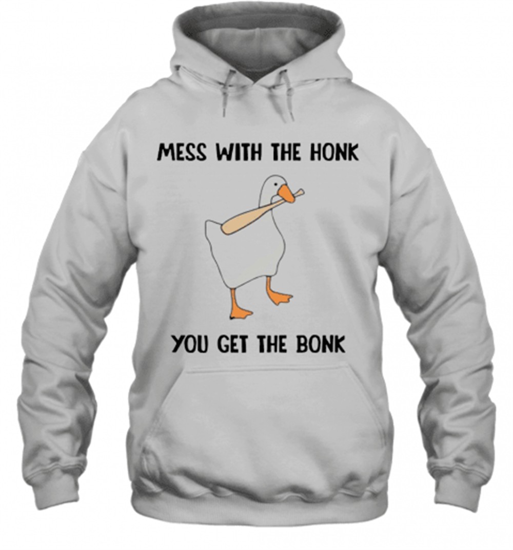 Mess With The Honk You Get The Bonk T-Shirt
