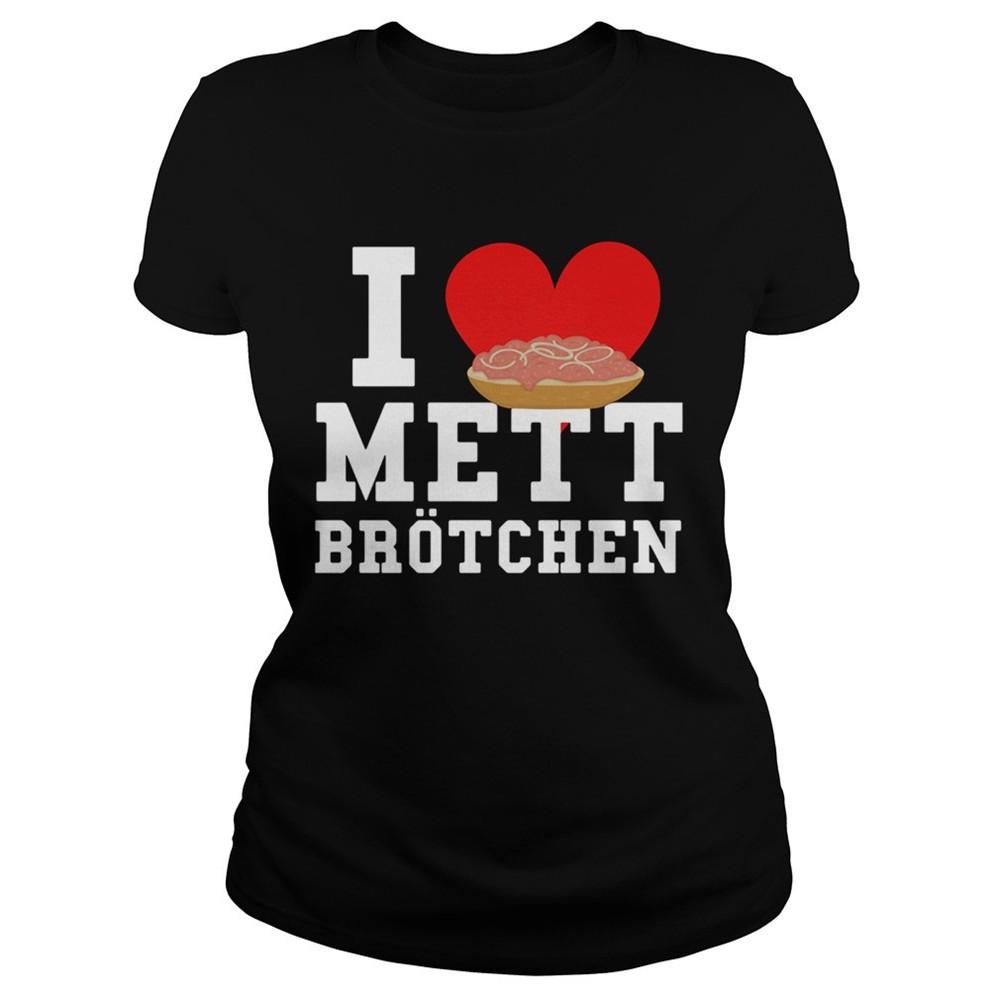 mett-i-love-mett-brtchen-fleischliebhaber-shirt-75isfomg Mett I Love Mett Brtchen Fleischliebhaber shirt