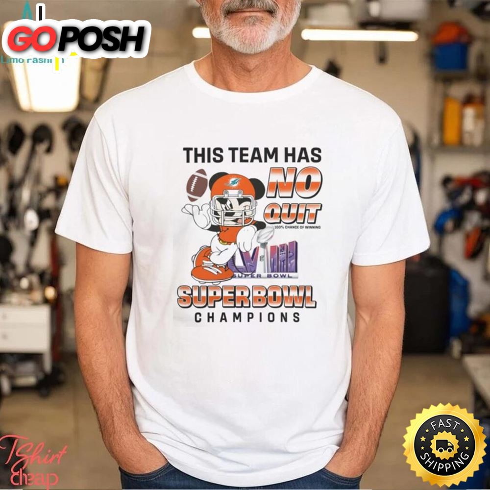 Miami Dolphins X Mickey Mouse This Team Has No Quit Super Bowl Champions 2025 Shirt