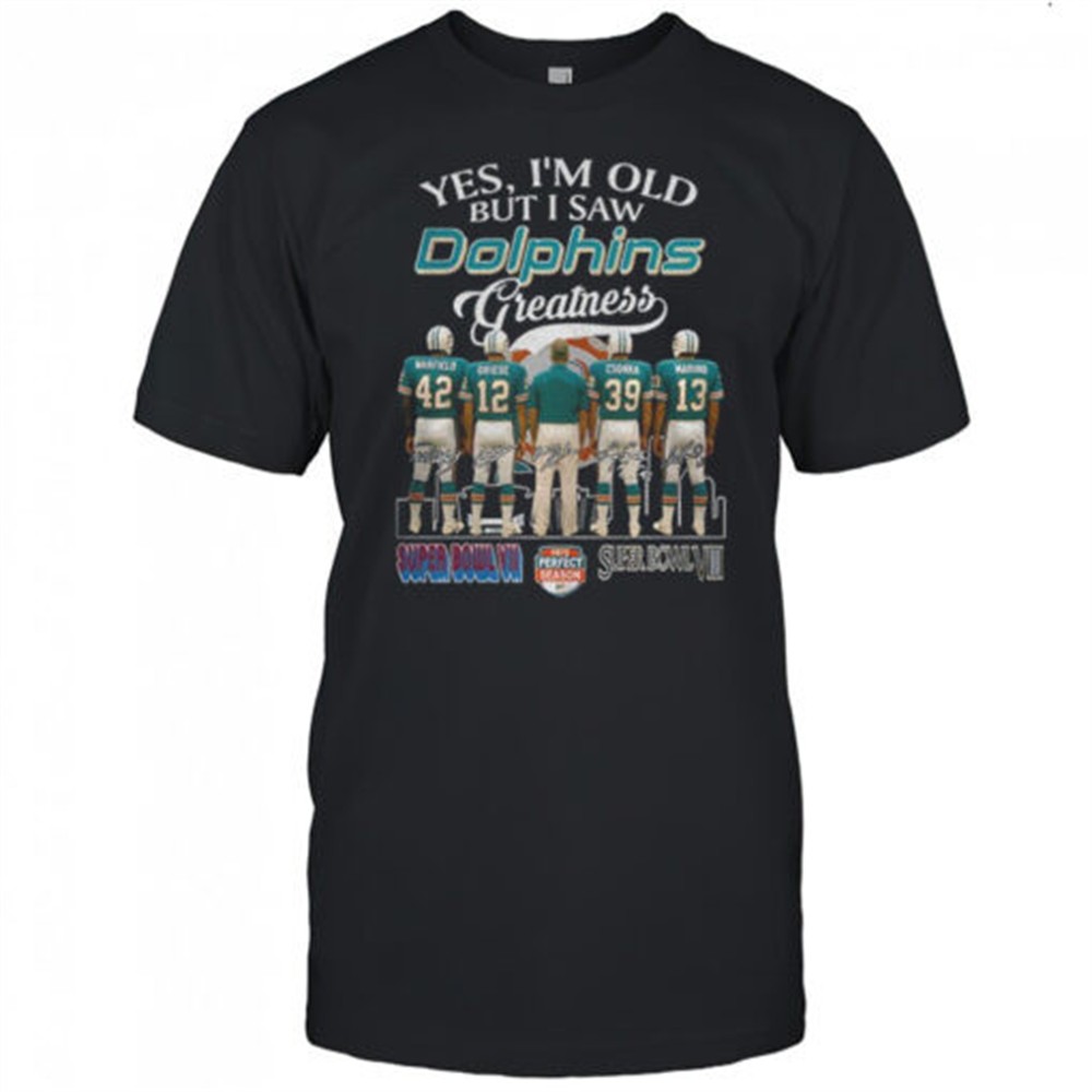 miami-dolphins-yes-im-old-but-i-saw-dolphins-greatness-city-skyline-signatures-s-2pm6fpmb Miami Dolphins yes Im old but I saw Dolphins greatness city skyline signatures shirt