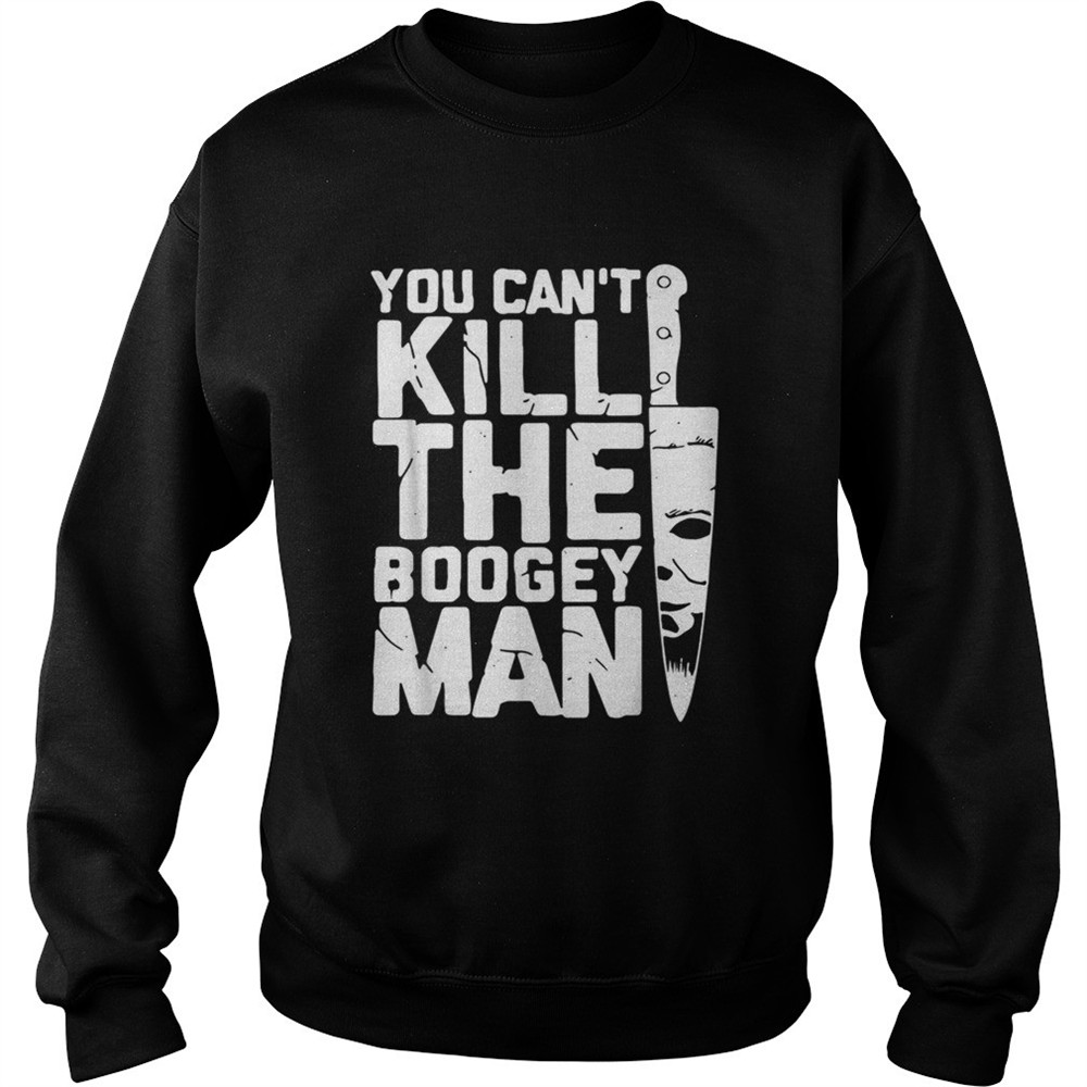 Michael Myers you cant kill the boogey man shirt