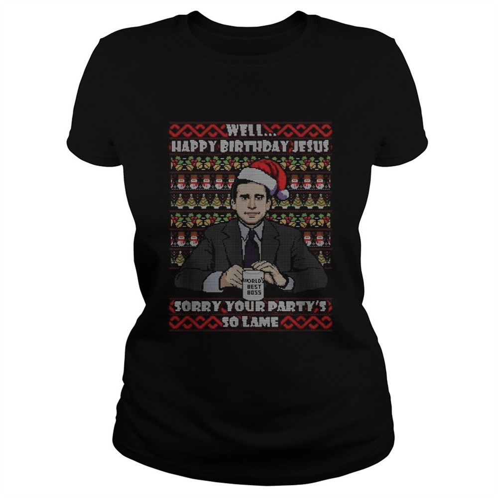 michael-scott-well-happy-birthday-jesus-sorry-your-partys-so-lame-christmas-shir-9lbfiejg Michael Scott Well Happy birthday Jesus sorry your partys so lame Christmas shirt