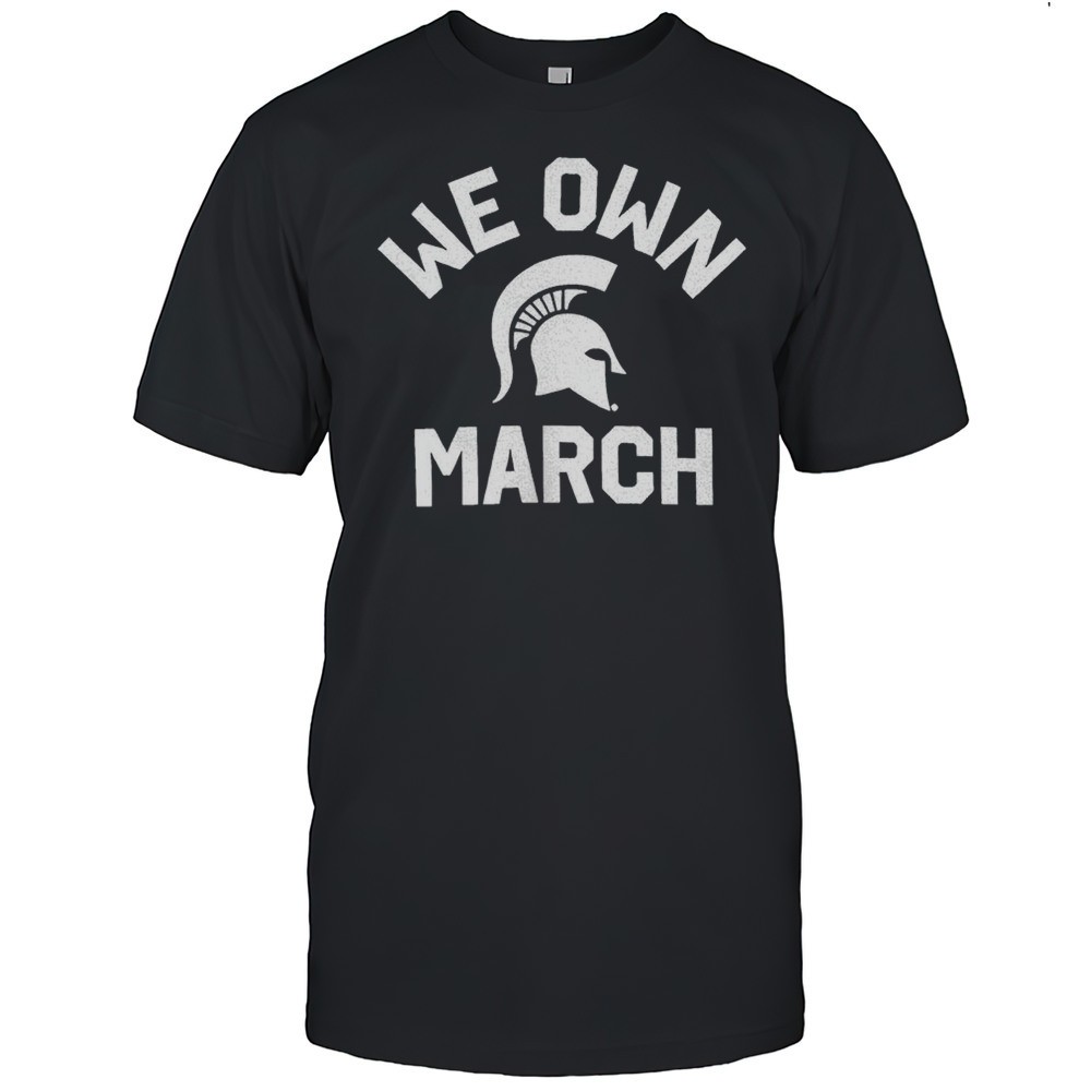 michigan-state-spartans-we-own-march-2025-shirt-6lbpg36h Michigan State Spartans We Own March 2025 Shirt