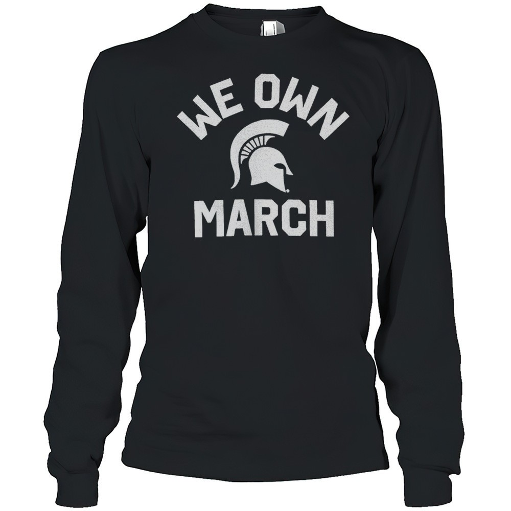 michigan-state-spartans-we-own-march-2025-shirt-6lbpg36h Michigan State Spartans We Own March 2025 Shirt