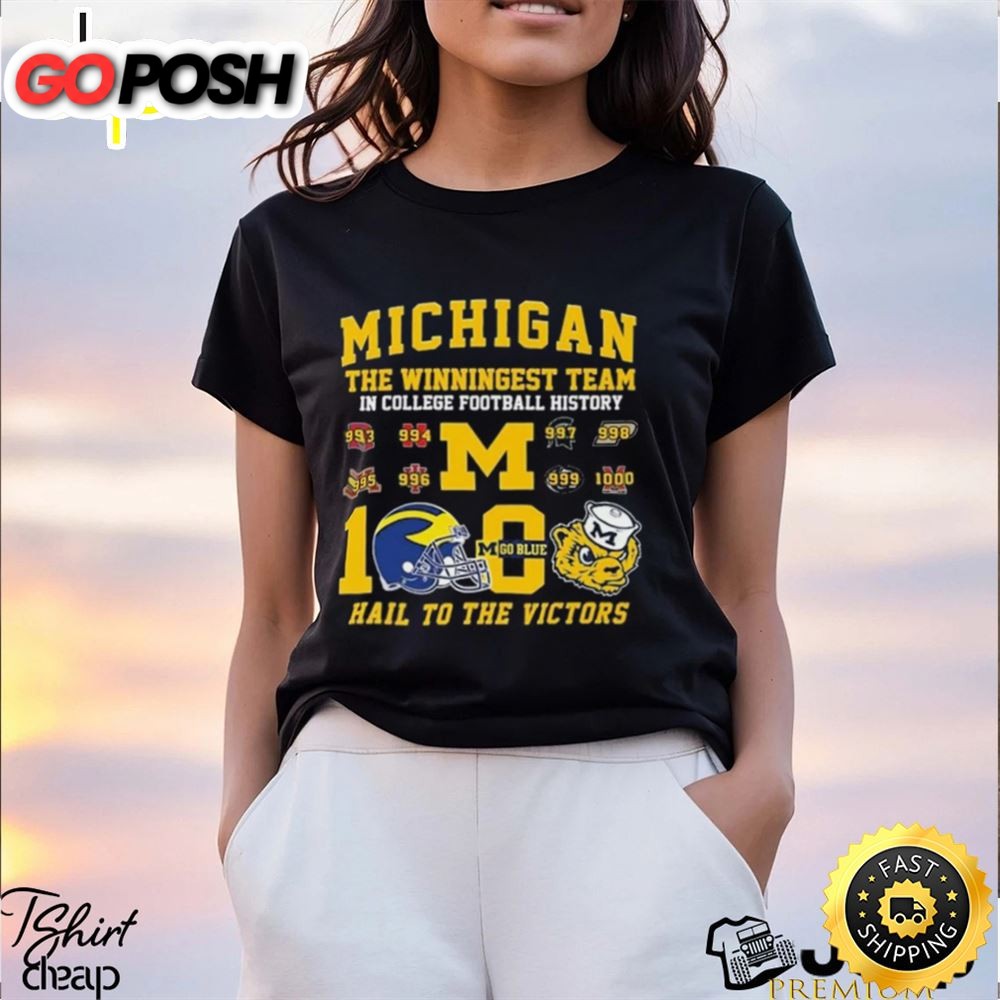 Michigan The Winningest Team In College Football History 1000 Wins Hail To The Victors T Shirt