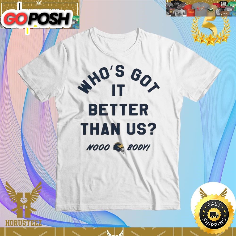 Michigan Whos Got It Better Than Us Unisex T-Shirt