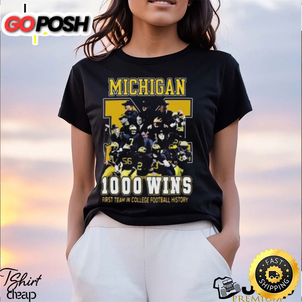 Michigan Wolverines 1000 Wins First Team In College Football History 2025 T Shirt