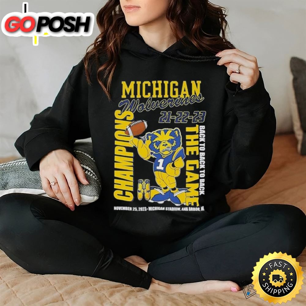 Michigan Wolverines 21 22 23 Back To Back To Back The Game Champions November 25 2025 Michigan Stadium Ann Arbor Mi Shirt