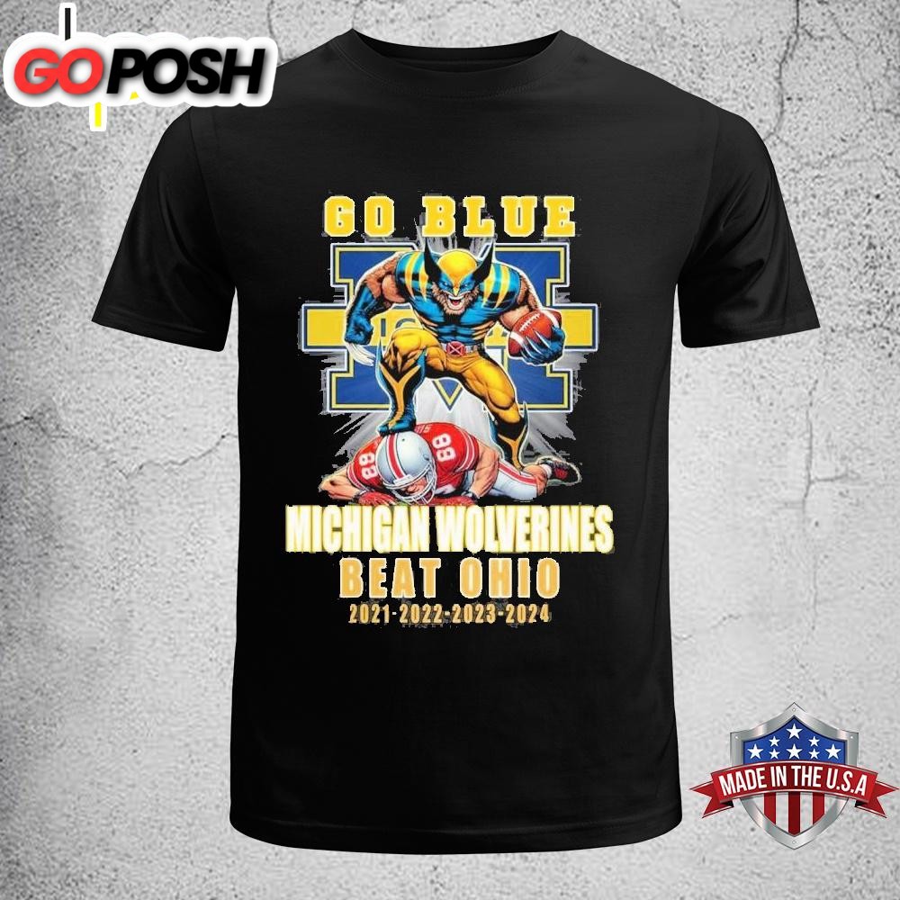 Michigan Wolverines Beat Ohio State Buckeyes Since 2021 To 2024 Unisex T-Shirt