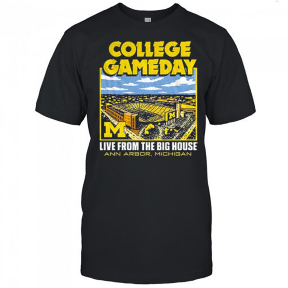 michigan-wolverines-college-gameday-live-from-the-big-house-ann-arbor-michigan-s-upvkohj9 Michigan Wolverines College Gameday live from the big house Ann Arbor Michigan shirt