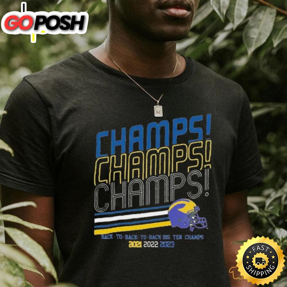 Michigan Wolverines Football Champs Champs Champs Back To Back To Back Big Ten Champion 2025 2025 2025 Shirt