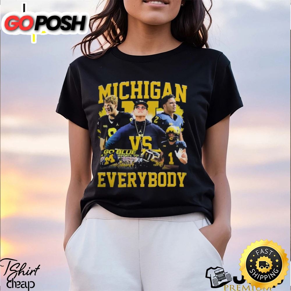 Michigan Wolverines Football Team Vs Everybody Shirt