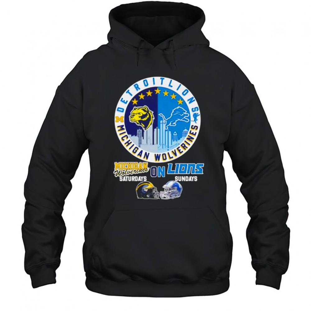 Michigan Wolverines on Saturdays Detroit Lions on Sundays shirt