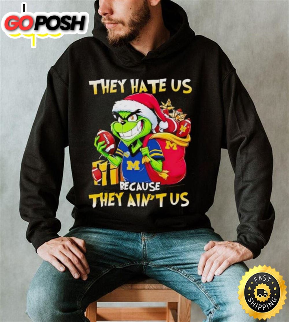 Michigan Wolverines Santa Grinch They Hate Us Because They Aint Us Shirt
