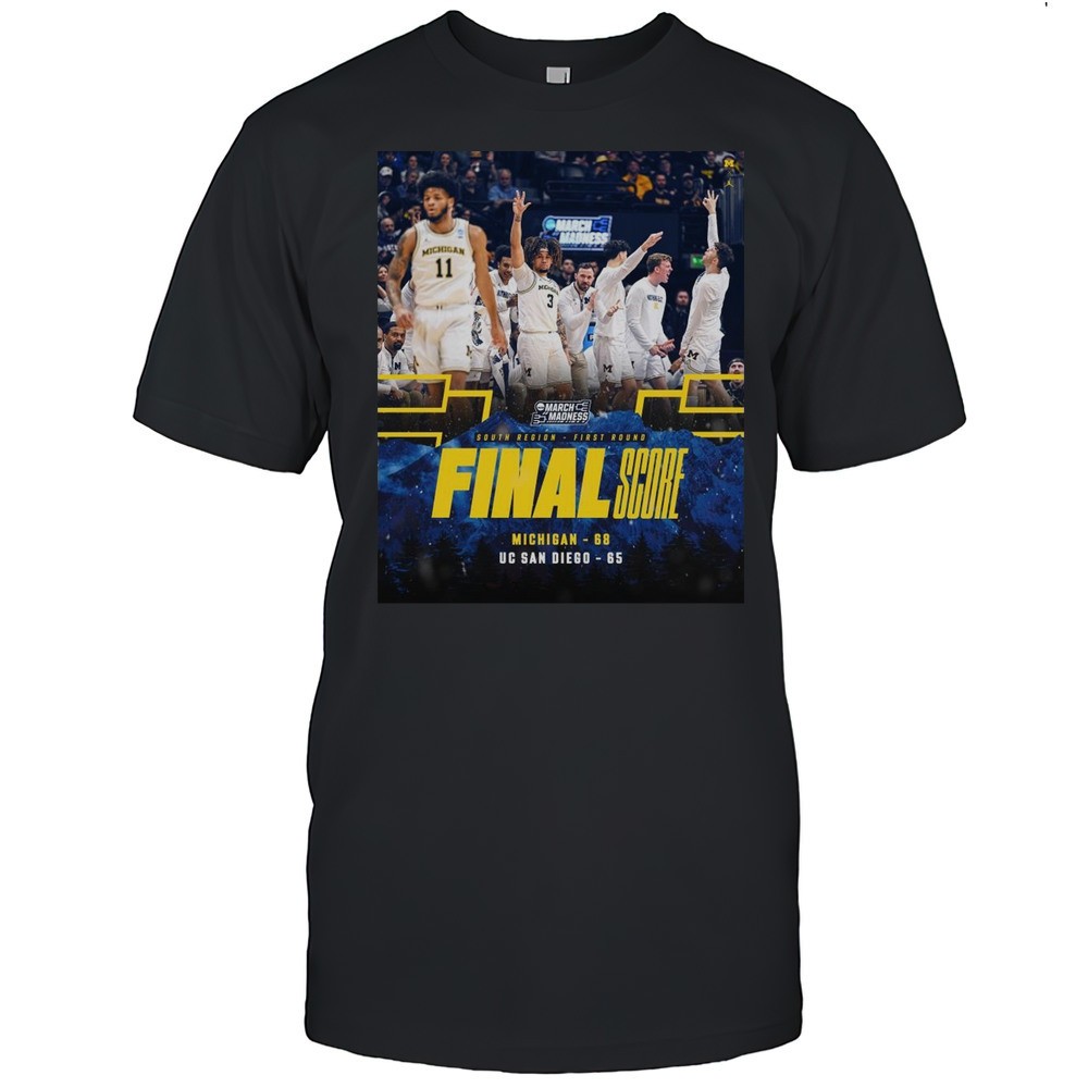 michigan-wolverines-vs-uc-san-diego-tritons-final-score-68-65-south-region-first-q0ripfop Michigan Wolverines Vs UC San Diego Tritons Final Score 68 65 South Region First Round March Madness T-shirt