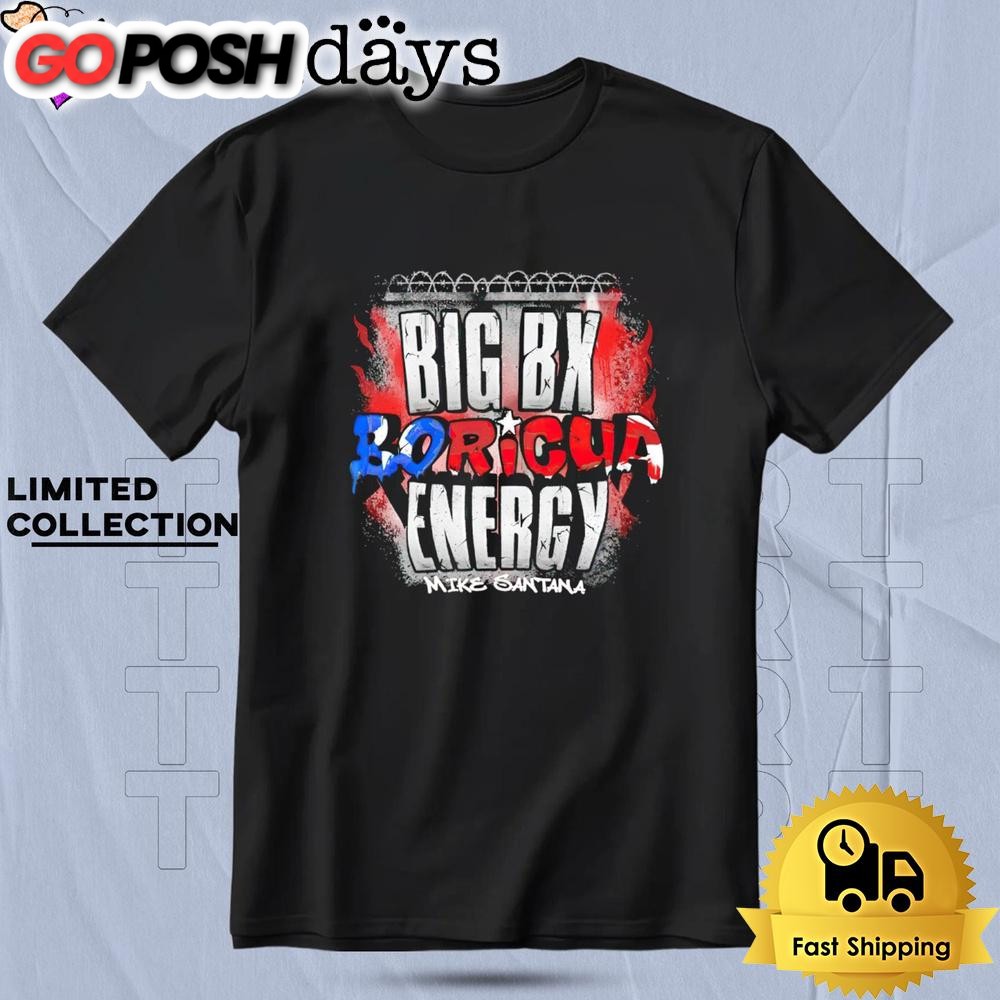 Mike Santana Big Boricua Energy T Shirt