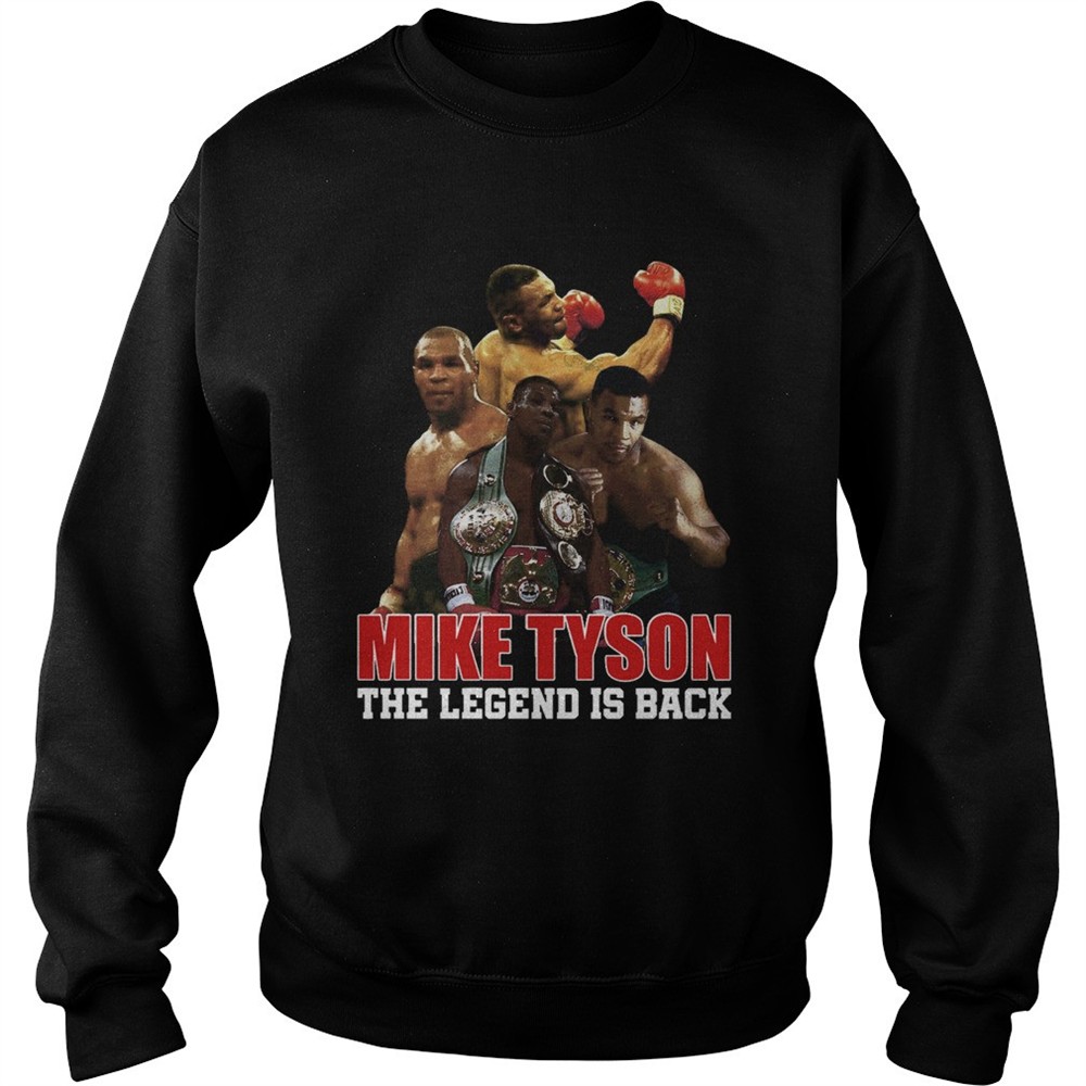 Mike Tyson The Legend Is Back shirt