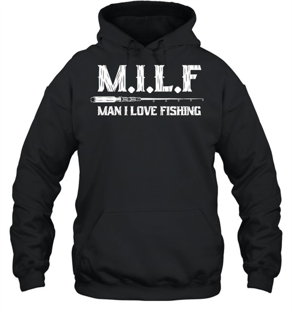 MILF Man I Love Fishing shirt