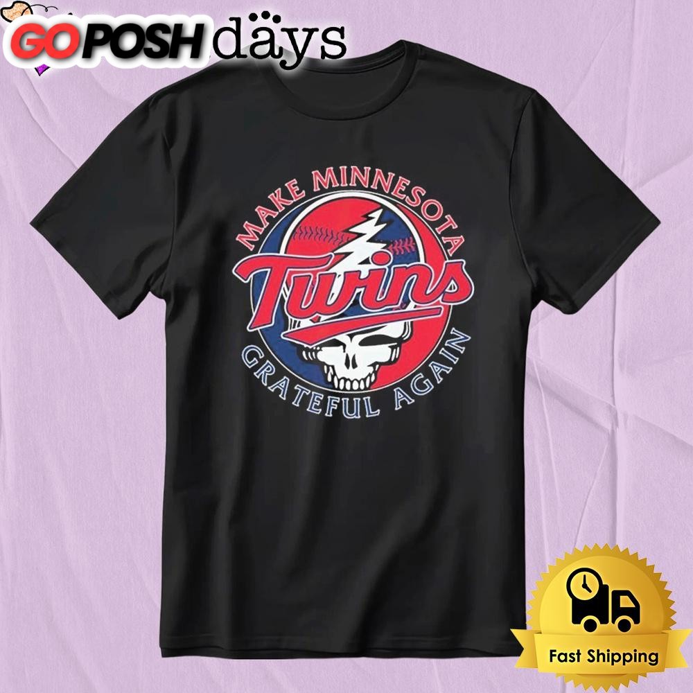 Minnesota Twins X Grateful Dead Make Minnesota Grateful Again T-Shirt