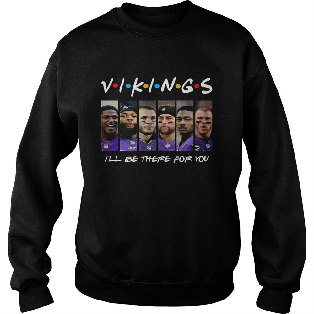Minnesota Vikings Ill be there for you shirt