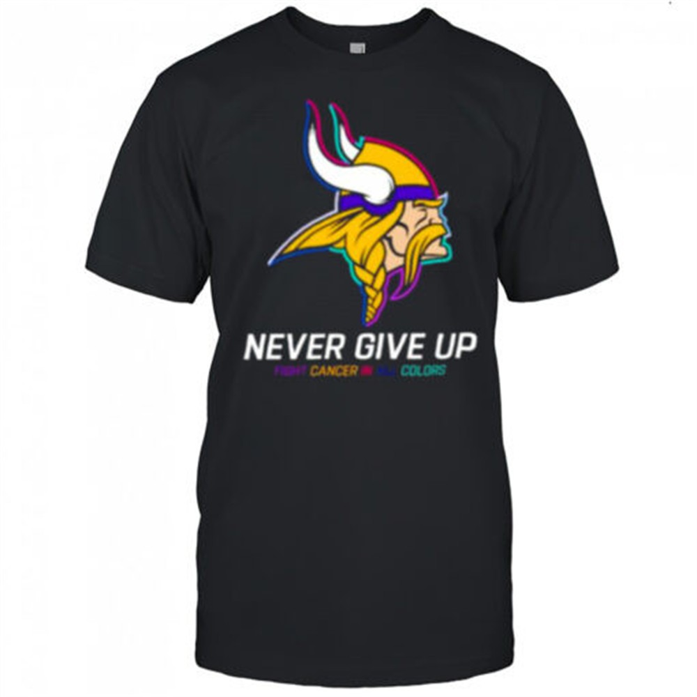 minnesota-vikings-nfl-never-give-up-fight-cancer-in-all-colors-shirt-2f4a2z93 Minnesota Vikings NFL never give up fight cancer in all colors Shirt