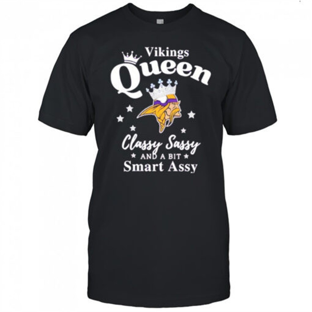 minnesota-vikings-queen-classy-sassy-and-a-bit-smart-assy-nfl-shirt-nk2gtp3y Minnesota Vikings Queen Classy Sassy And A Bit Smart Assy NFL shirt
