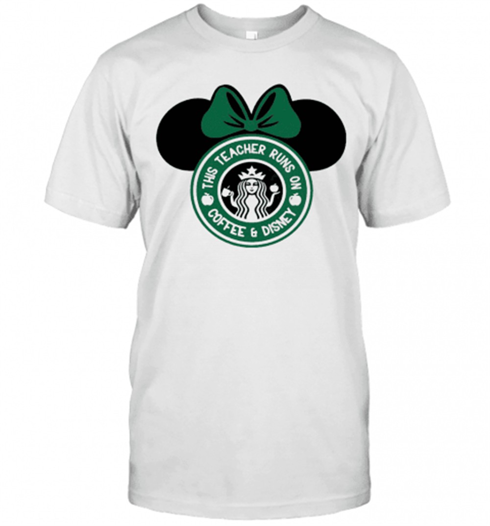 minnie-mouse-starbucks-this-teacher-runs-on-coffee-and-disney-t-shirt-0buu8god Minnie Mouse Starbucks This Teacher Runs On Coffee And Disney T-Shirt
