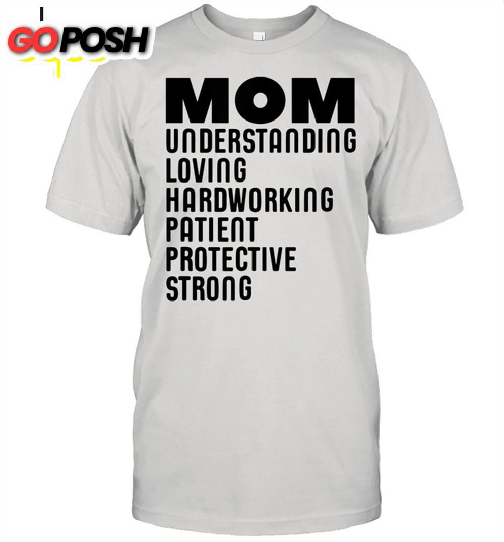 Mom Qualities Mothers Day Shirt