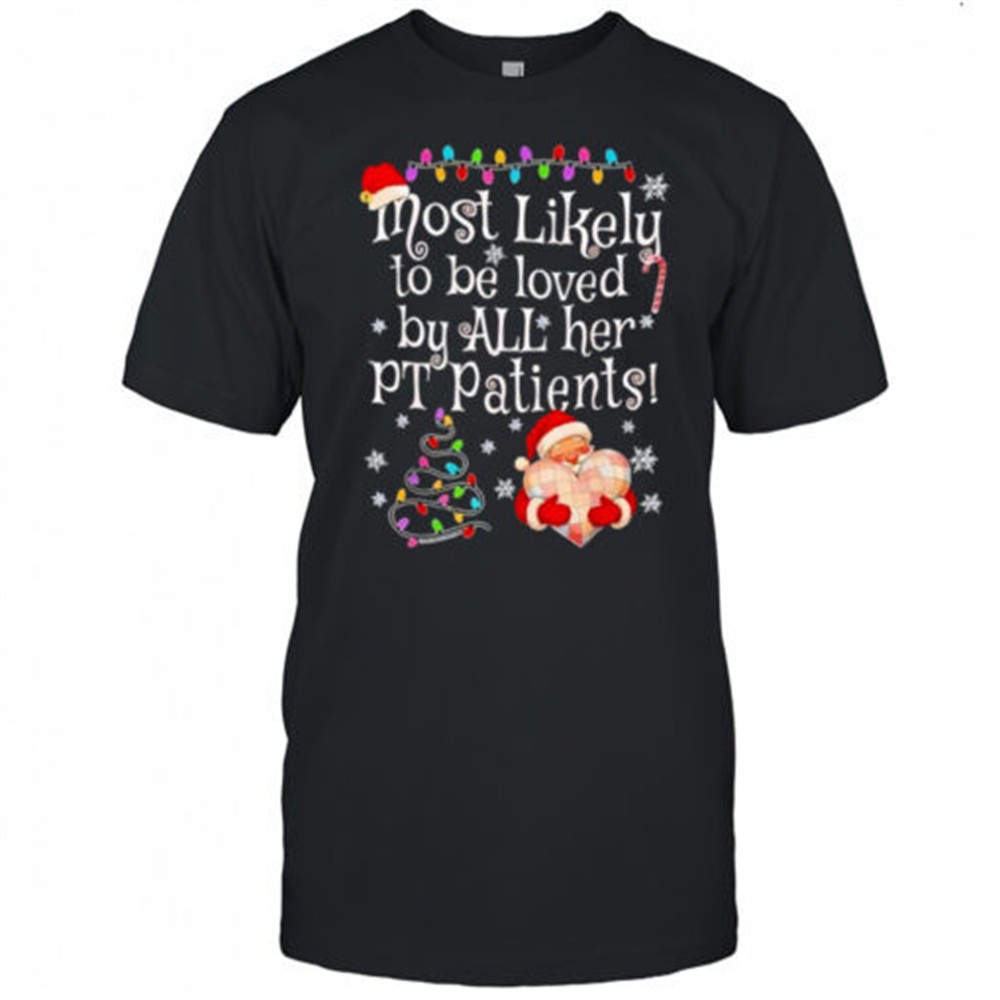 most-likely-to-be-loved-by-all-her-pt-patients-santa-heart-christmas-shirt-ufl7zoo3 Most Likely To Be Loved By All Her Pt Patients Santa Heart Christmas Shirt
