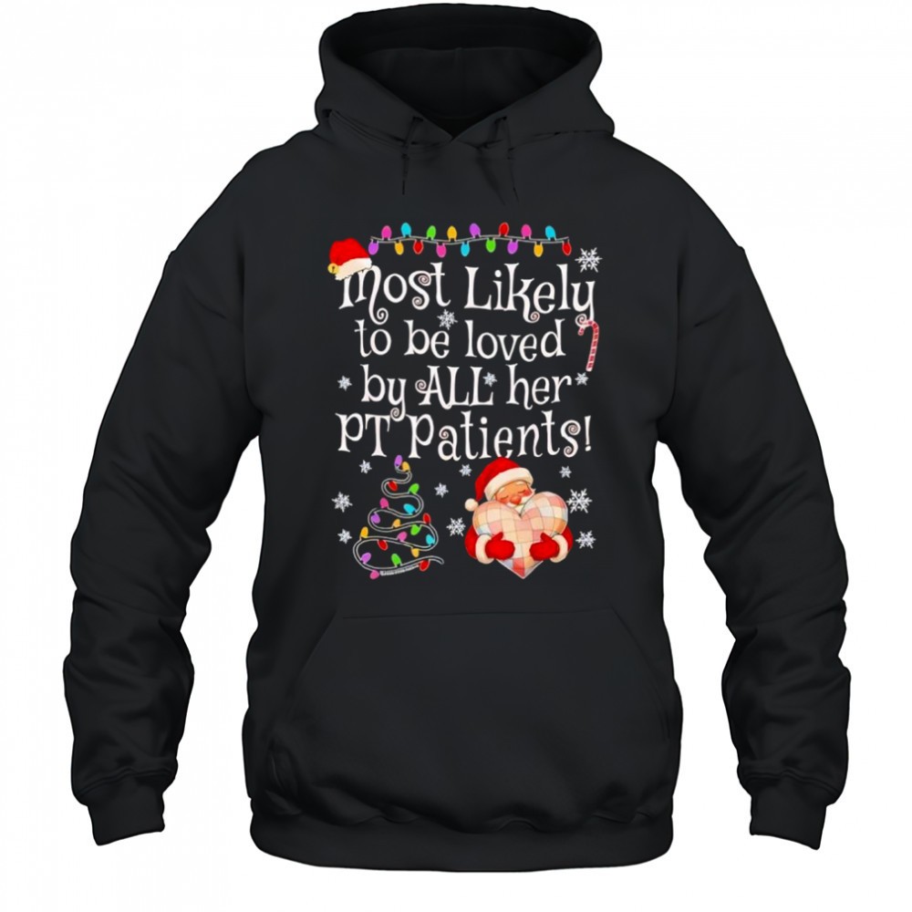 Most Likely To Be Loved By All Her Pt Patients Santa Heart Christmas Shirt
