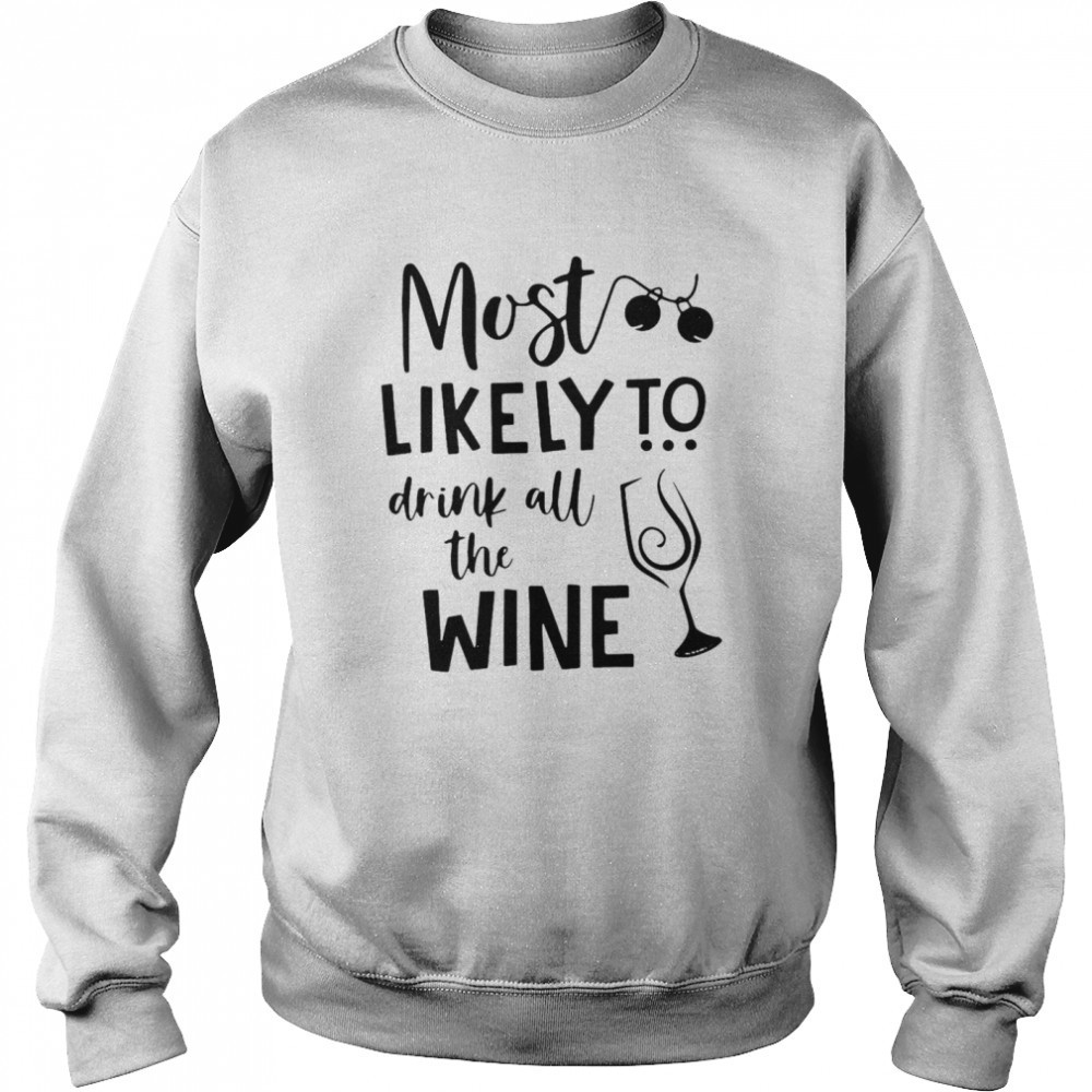 most-likely-to-drink-all-the-wine-shirt-5if38o7z Most Likely To Drink All The Wine Shirt
