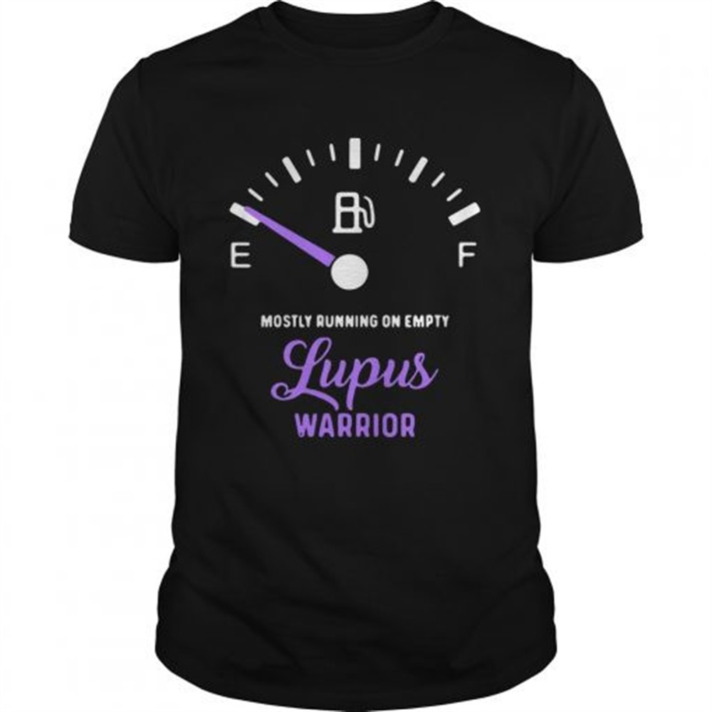 mostly-running-on-empty-lupus-warrior-shirt-pvw5uj2t Mostly running on empty lupus warrior shirt