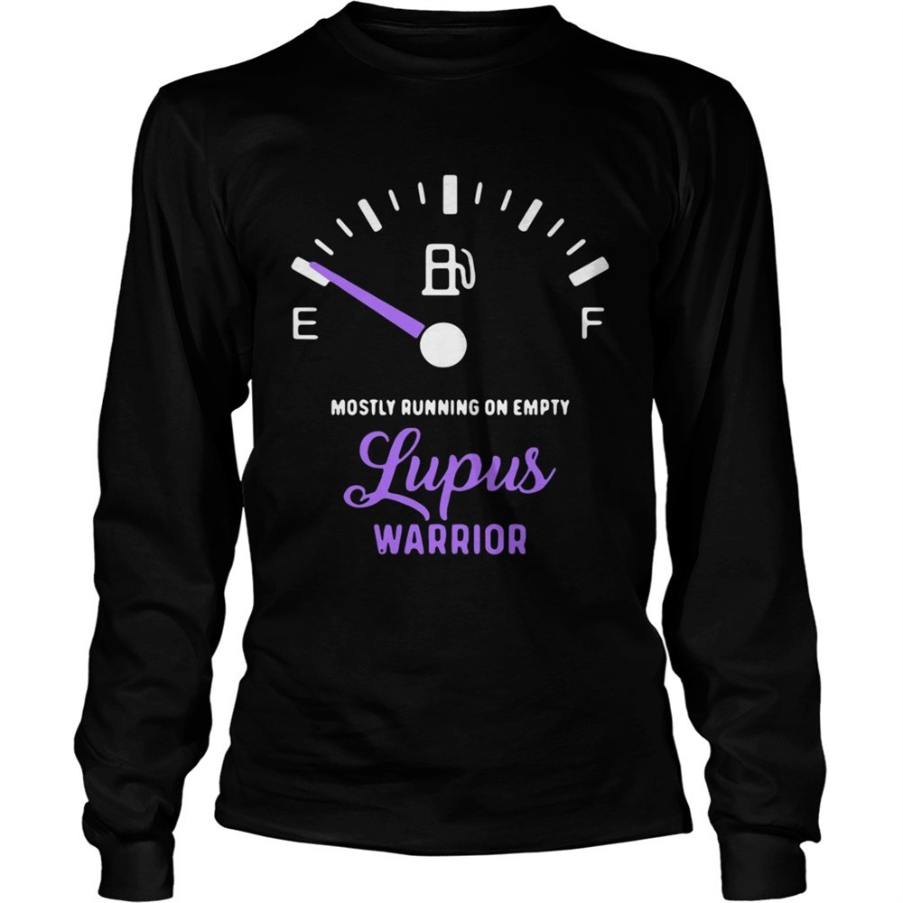 mostly-running-on-empty-lupus-warrior-shirt-pvw5uj2t Mostly running on empty lupus warrior shirt