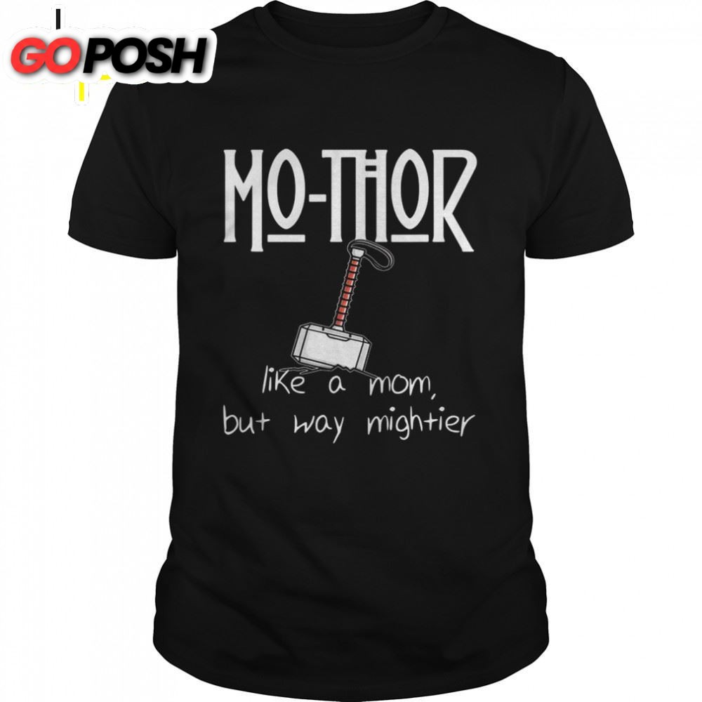 Mothor Like Mom Just Mightier Mothers Day Shirt