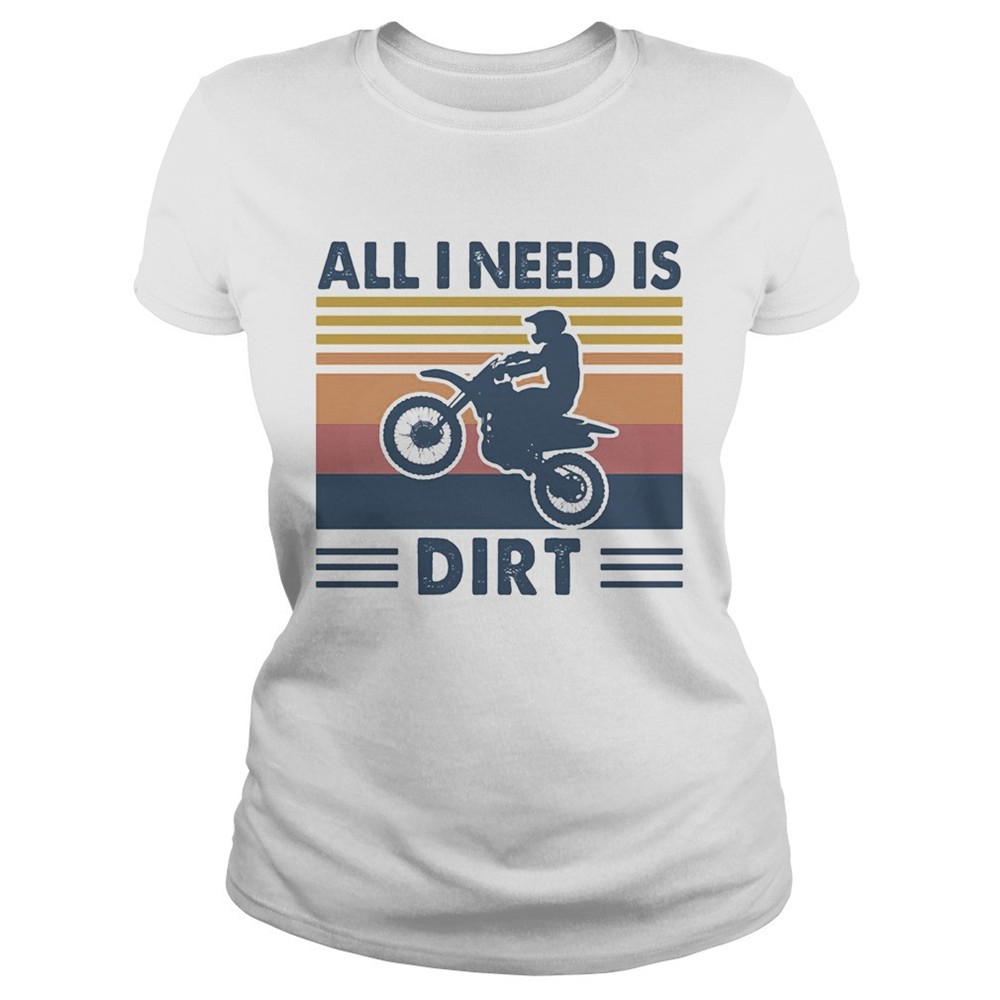 motocross-all-i-need-is-dirt-vintage-shirt-ypajbme1 Motocross all I need is dirt vintage shirt