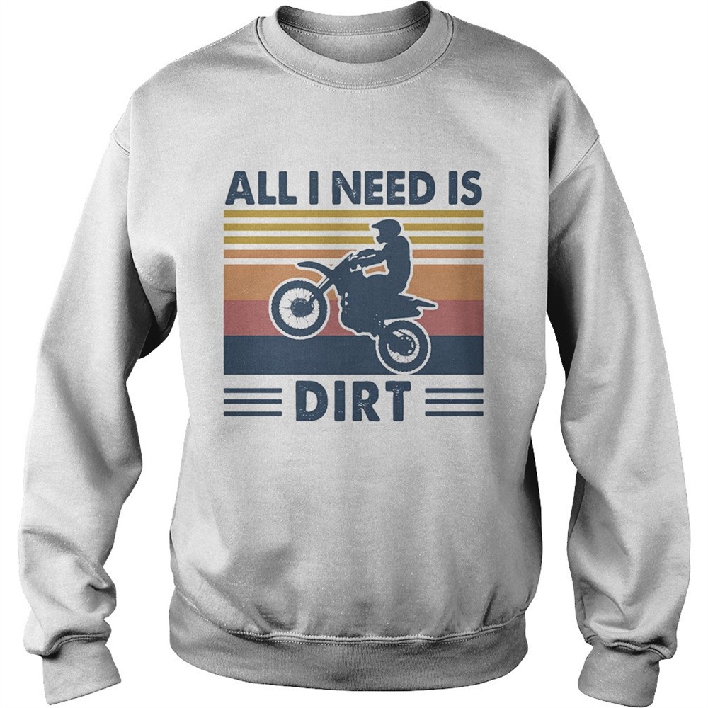 Motocross all I need is dirt vintage shirt