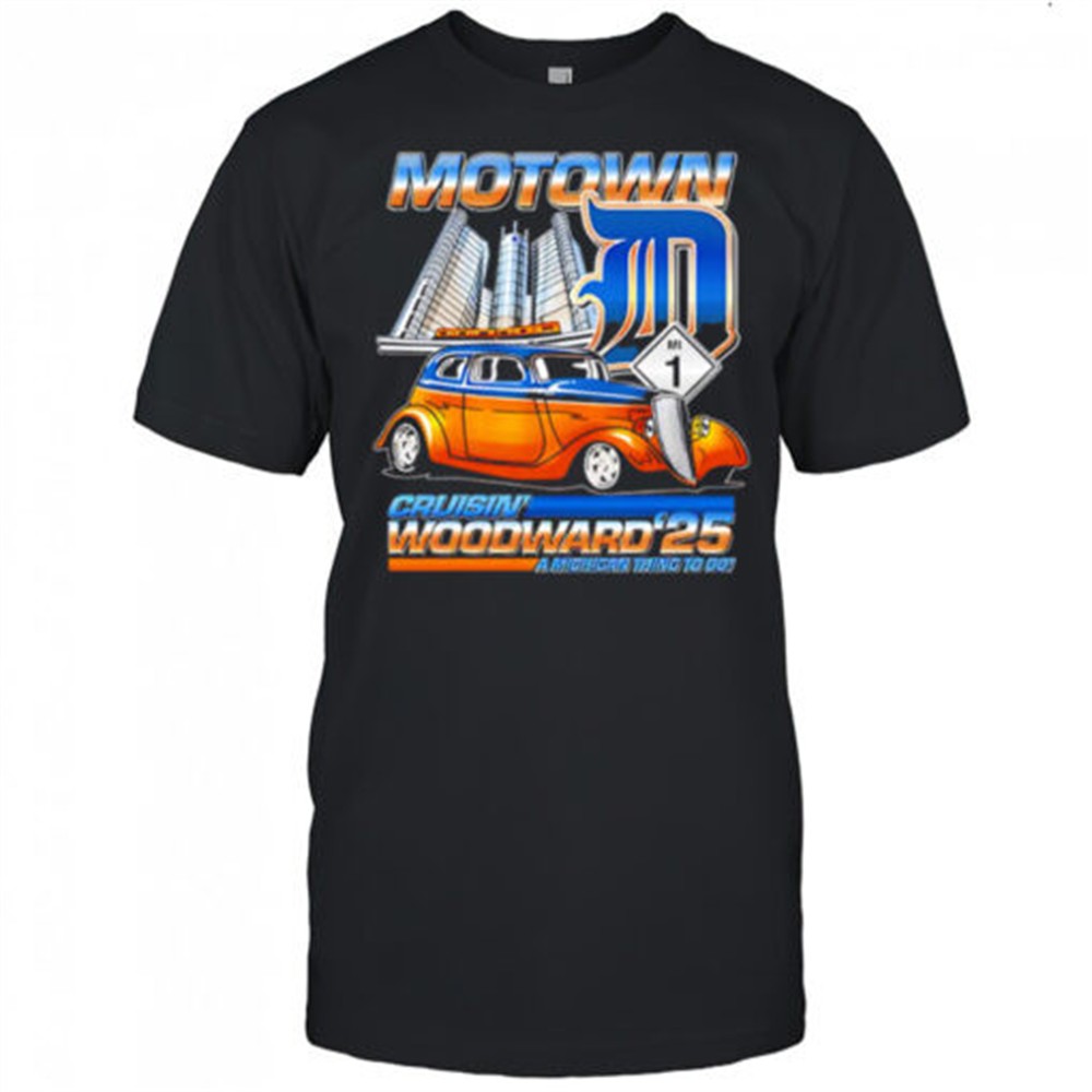 motown-d-cruisin-woodward-2025-a-michigan-thing-to-do-shirt-grqqk3z3 Motown D Cruisin Woodward 2025 A Michigan Thing To Do shirt