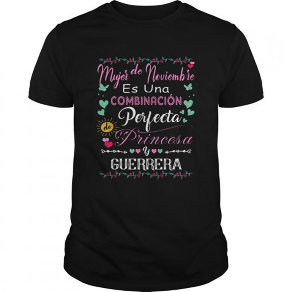 mujer-de-noviembre-es-una-combinacion-perfecta-princesa-guerrera-shirt-bth86zug Mujer de noviembre es una combinacion perfecta princesa guerrera shirt