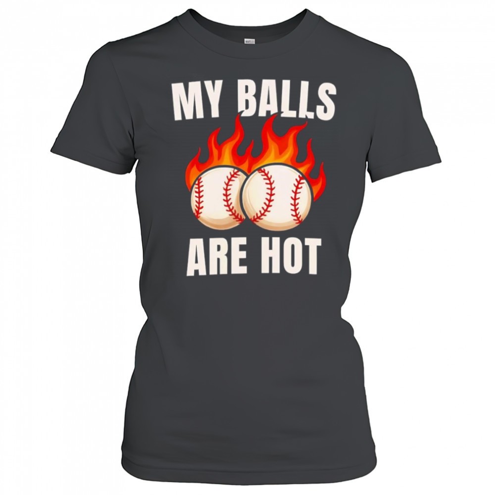 my-balls-are-hot-baseball-shirt-g9wm8i7s My balls are hot baseball shirt