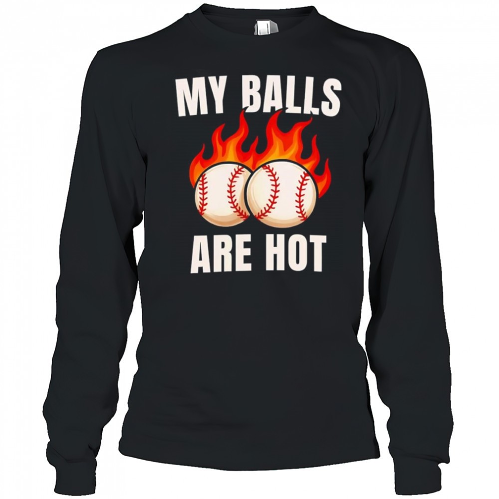 my-balls-are-hot-baseball-shirt-g9wm8i7s My balls are hot baseball shirt