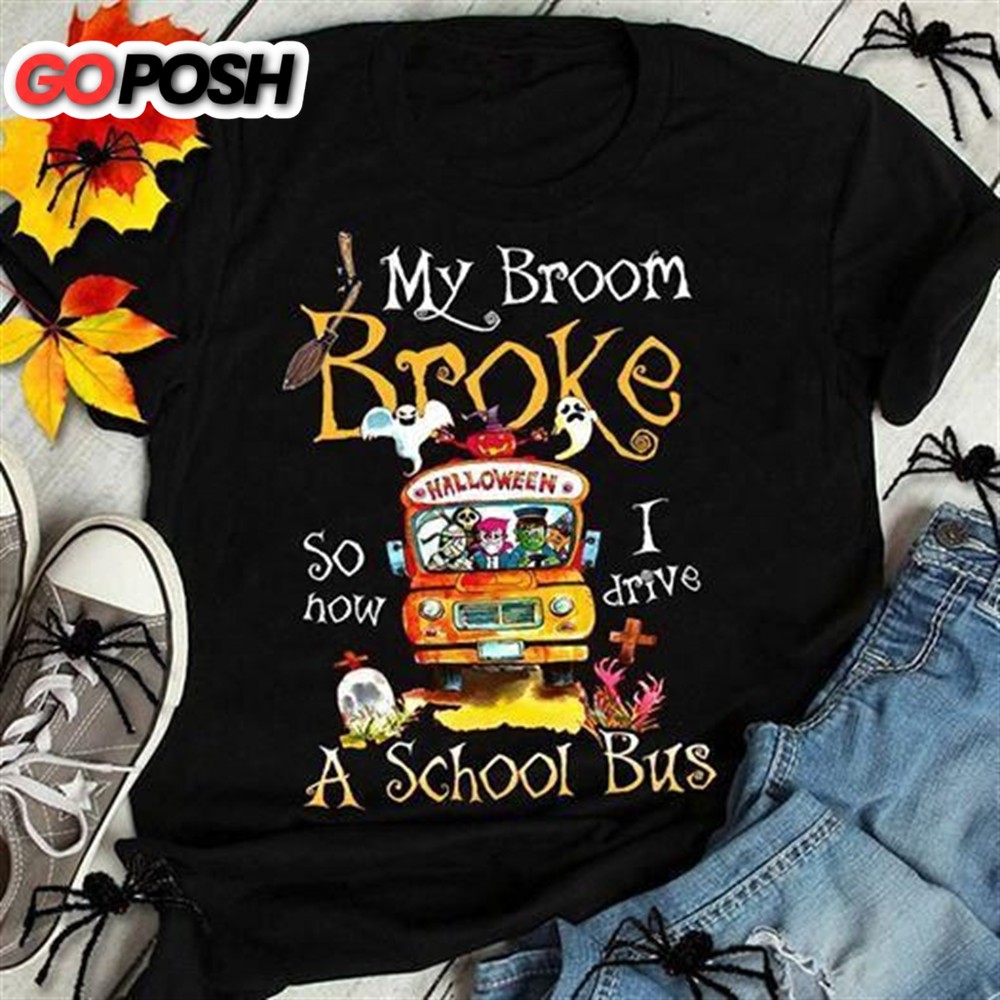My Broom Broke So I Drive A School Bus Halloween School Bus Driver Tshirt