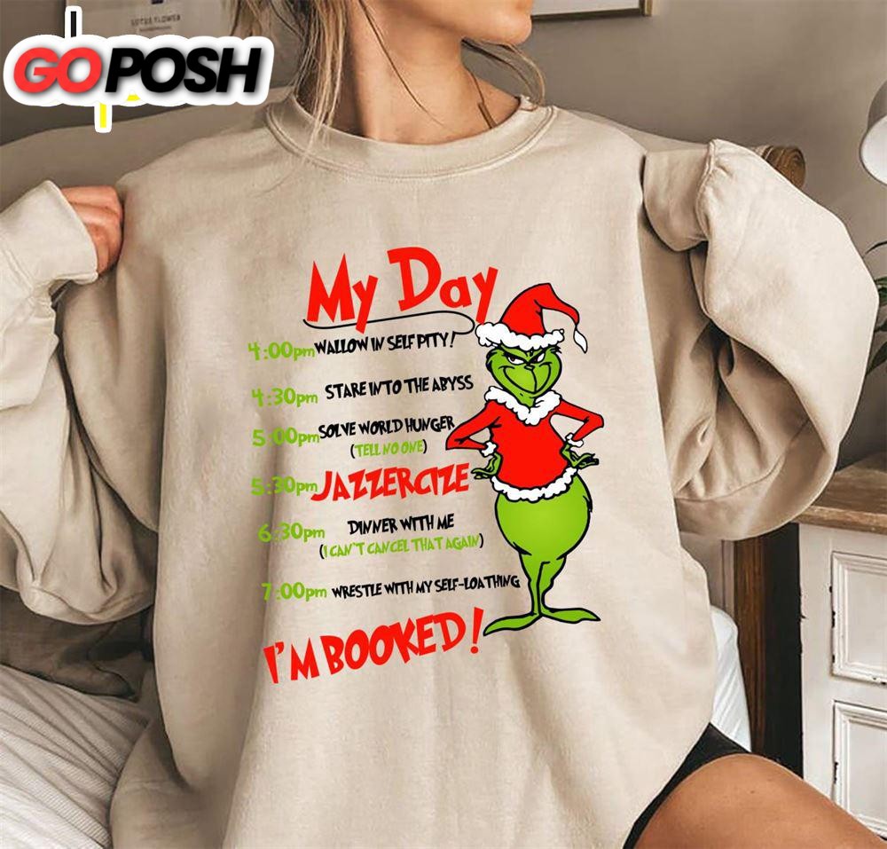 My Day Christmas Shirt, I’m Booked Christmas Shirt, Grinch Shirt