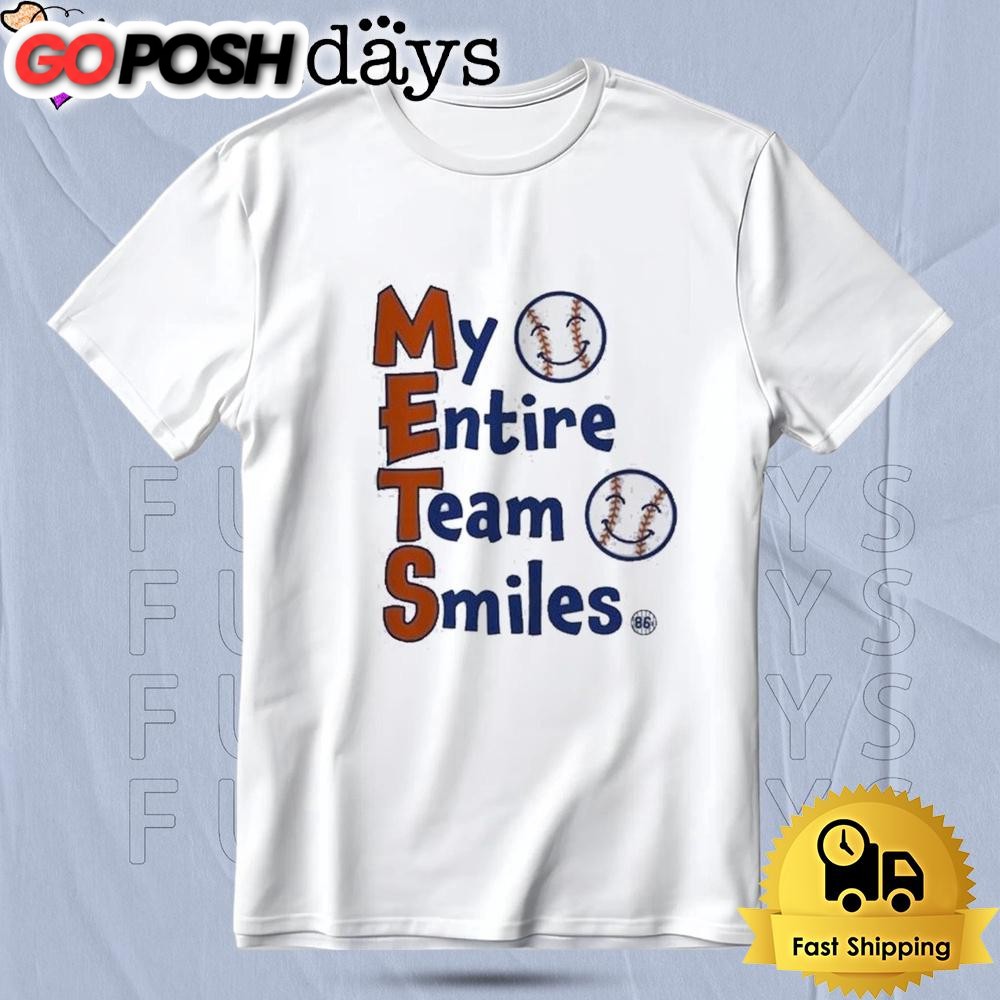 My Entire Team Smiles Mets T Shirt
