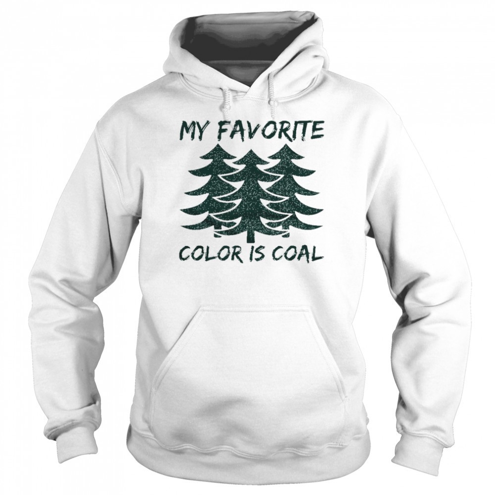 My favorite color is coal shirt