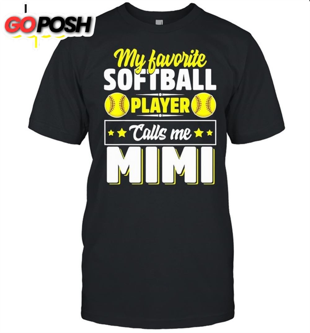 My Favorite Softball Player Calls Me Mimi Mothers Day Shirt