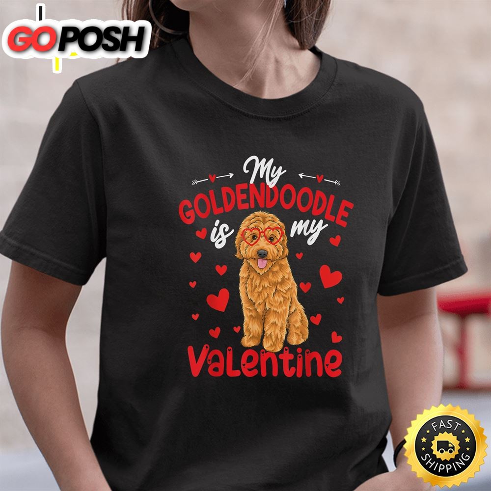 My Goldendoodle Is My Valentine Dog Dad Mom T-Shirt