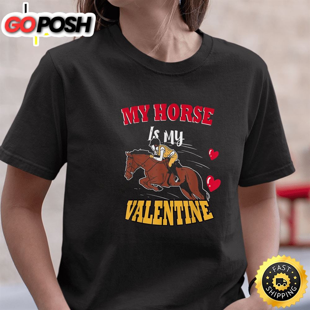 My Horse Is My Valentine Day T Shirt Girls Kids Adults3t-Shirt