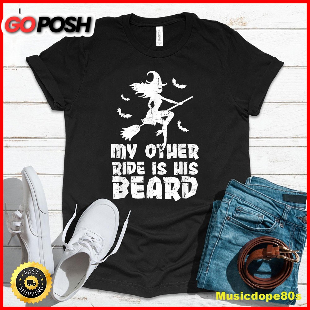 My Other Ride Is His Beard Funny Witch Halloween 2025 T-Shirt